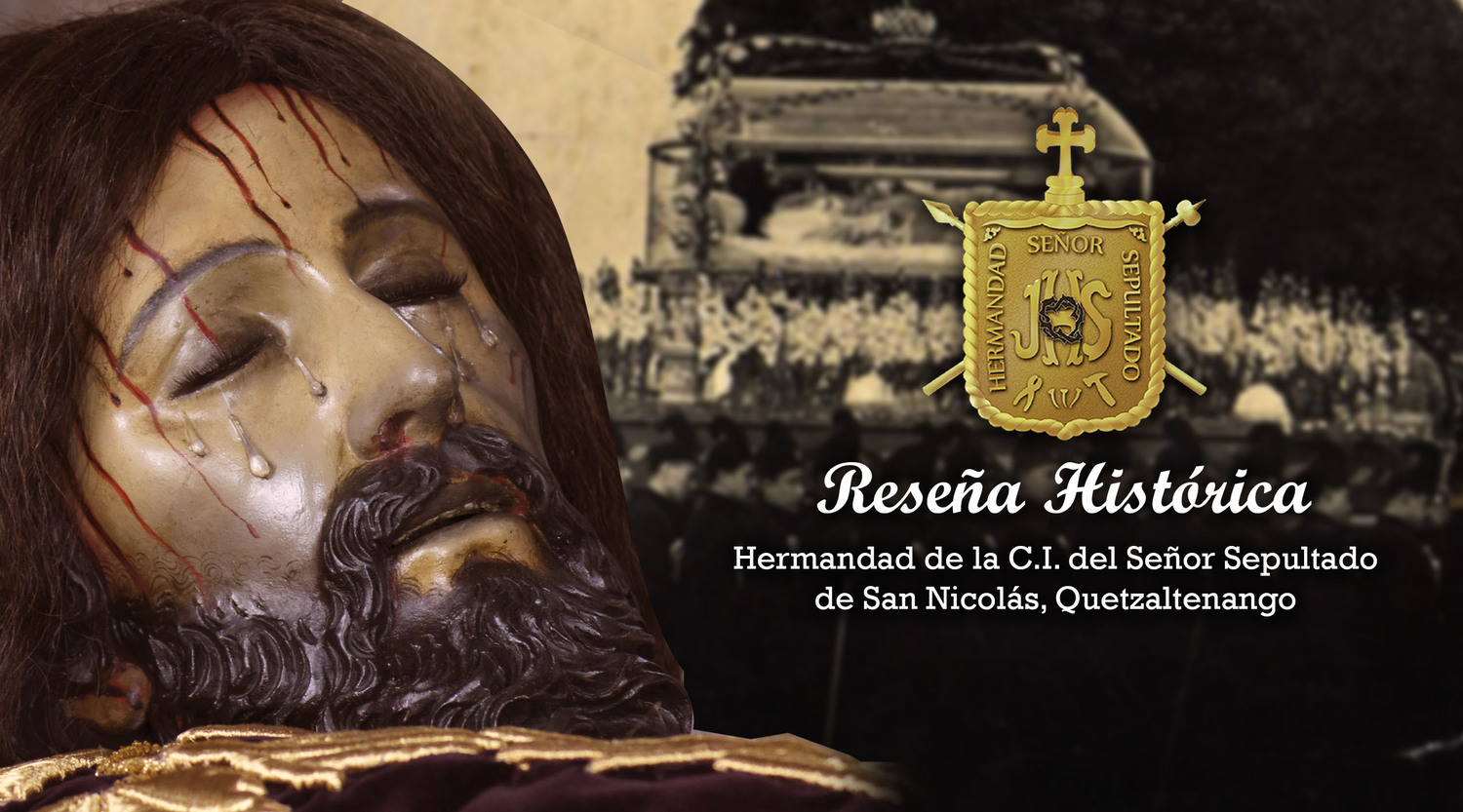 Hermandad del Señor Sepultado de San Nicolás Quetzaltenango: a los 100 años de fundación